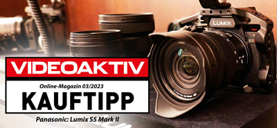 2023 03 CC Panasonic S5II kauftipp