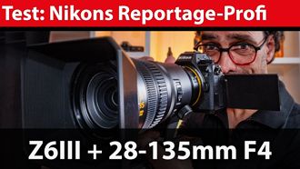 Praxistest: Nikon Z6III mit Nikkor 28-135 F4 u2013 Nikons Reportage-Profi